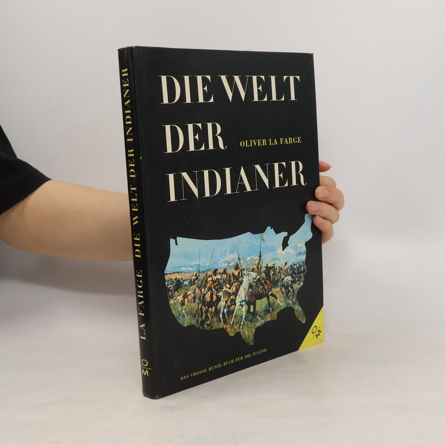 Oliver La Farge Die Welt der Indianer
