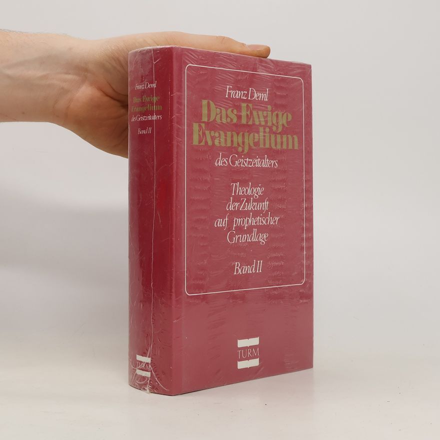 Franz Deml Das Ewige Evangelium II.