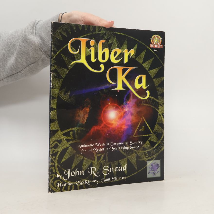 John R. Snead Liber Ka. Authentic Western Ceremonial Sorcery