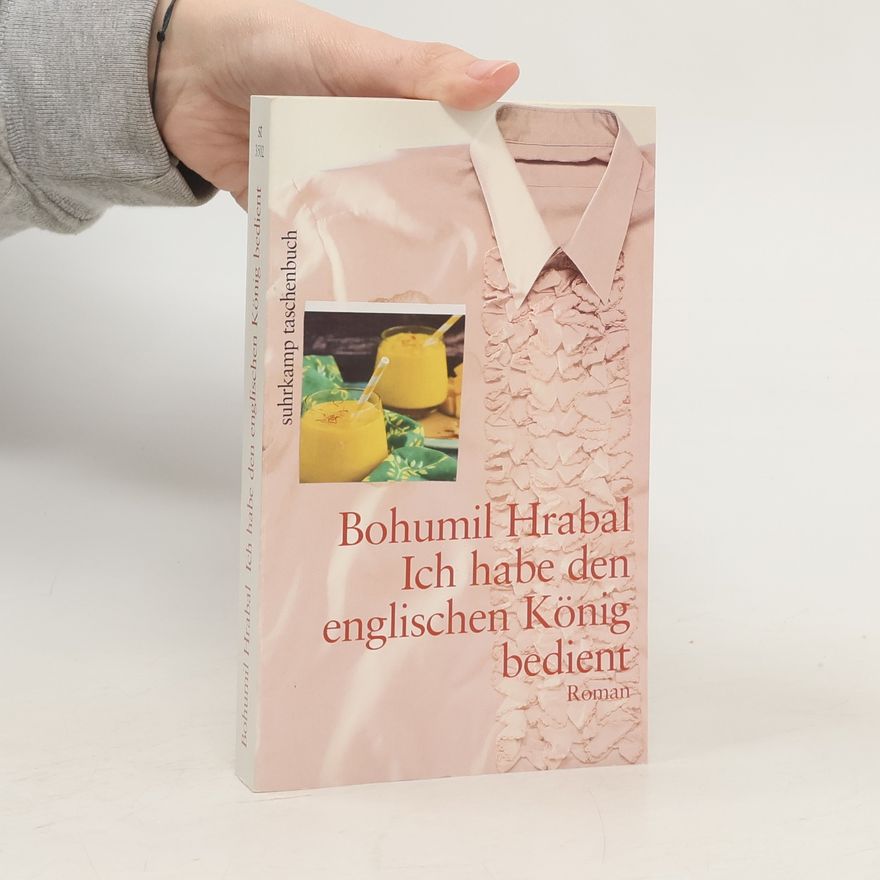 Bohumil Hrabal Ich habe den englischen König bedient