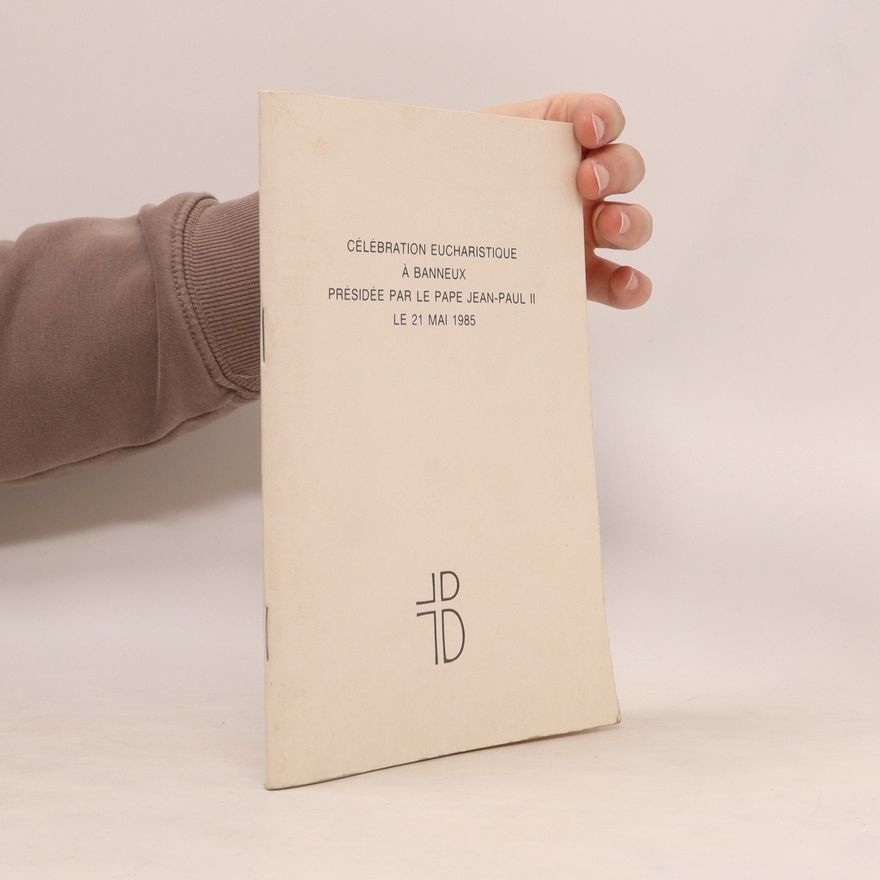 Kolektiv autorů Célébration eucharistique à banneux présidée par le pape Jean-Paul II le 21 mai 1985