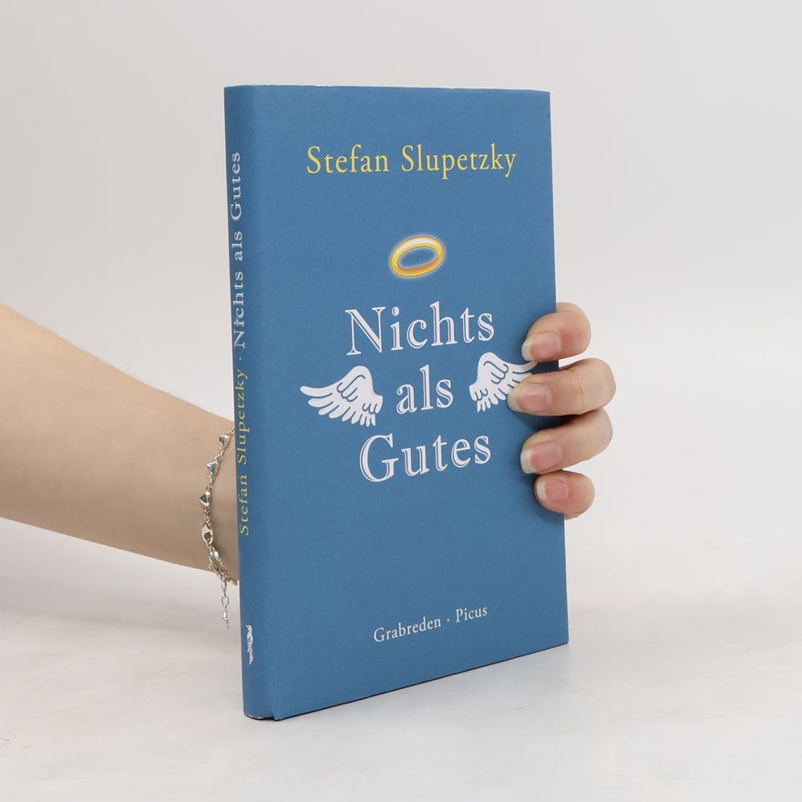Stefan Slupetzky Nichts als Gutes