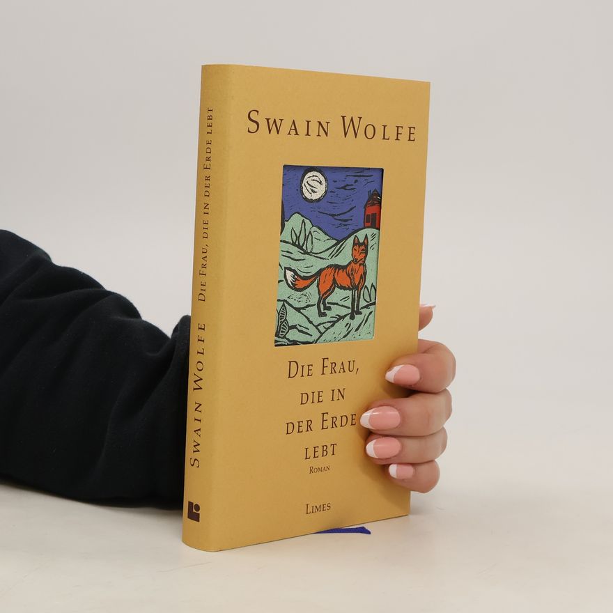 Swain Wolfe Die Frau, die in der Erde lebt