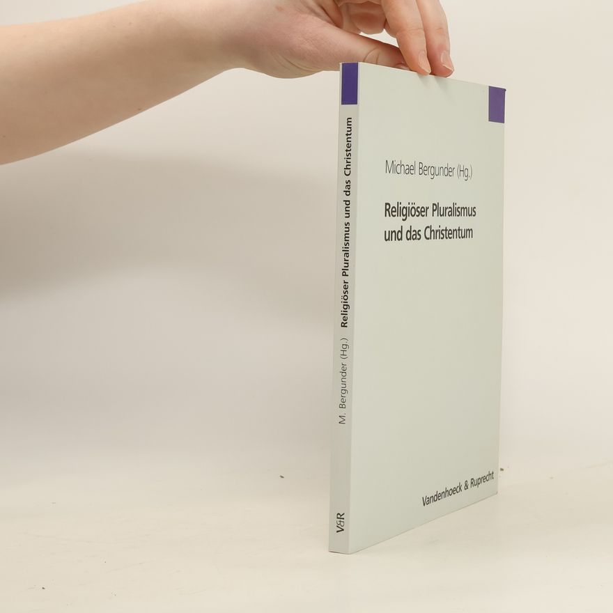 Michael Bergunder Religiöser Pluralismus und das Christentum