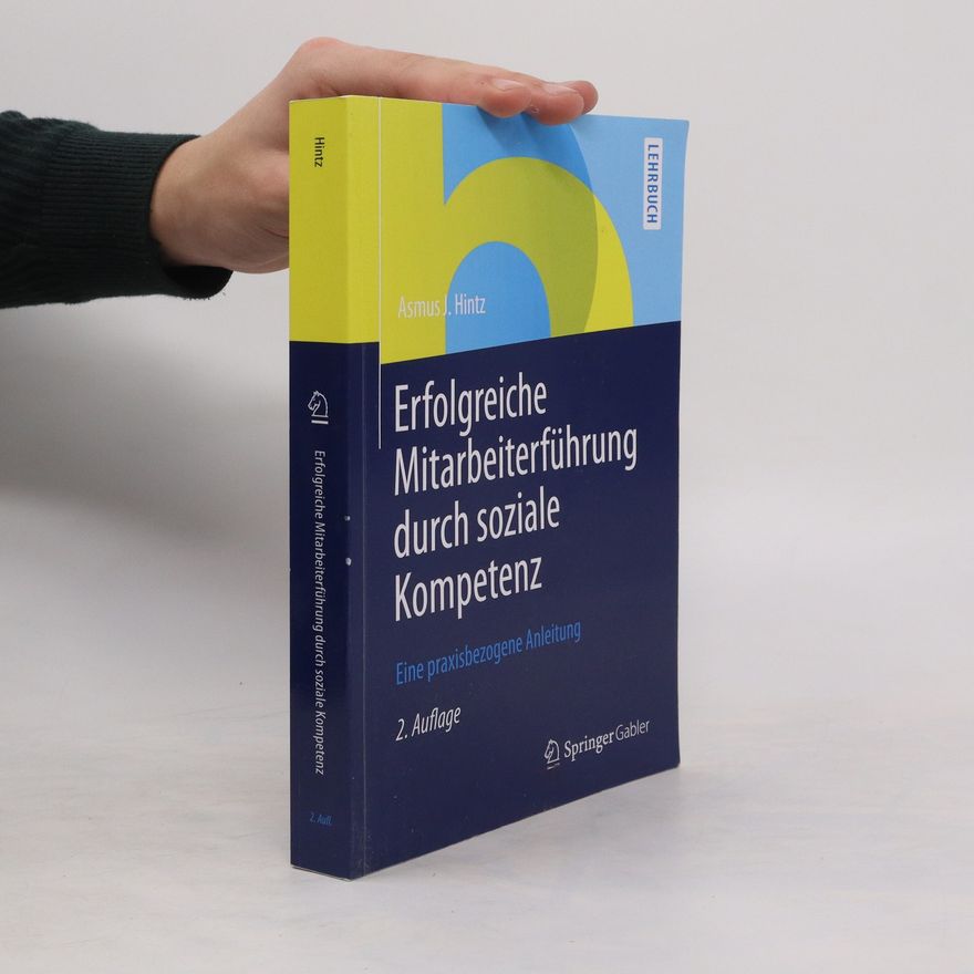 Asmus J. Hintz Erfolgreiche Mitarbeiterführung durch soziale Kompetenz