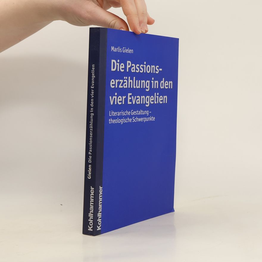 Marlis Gielen Die Passionserzählung in den vier Evangelien