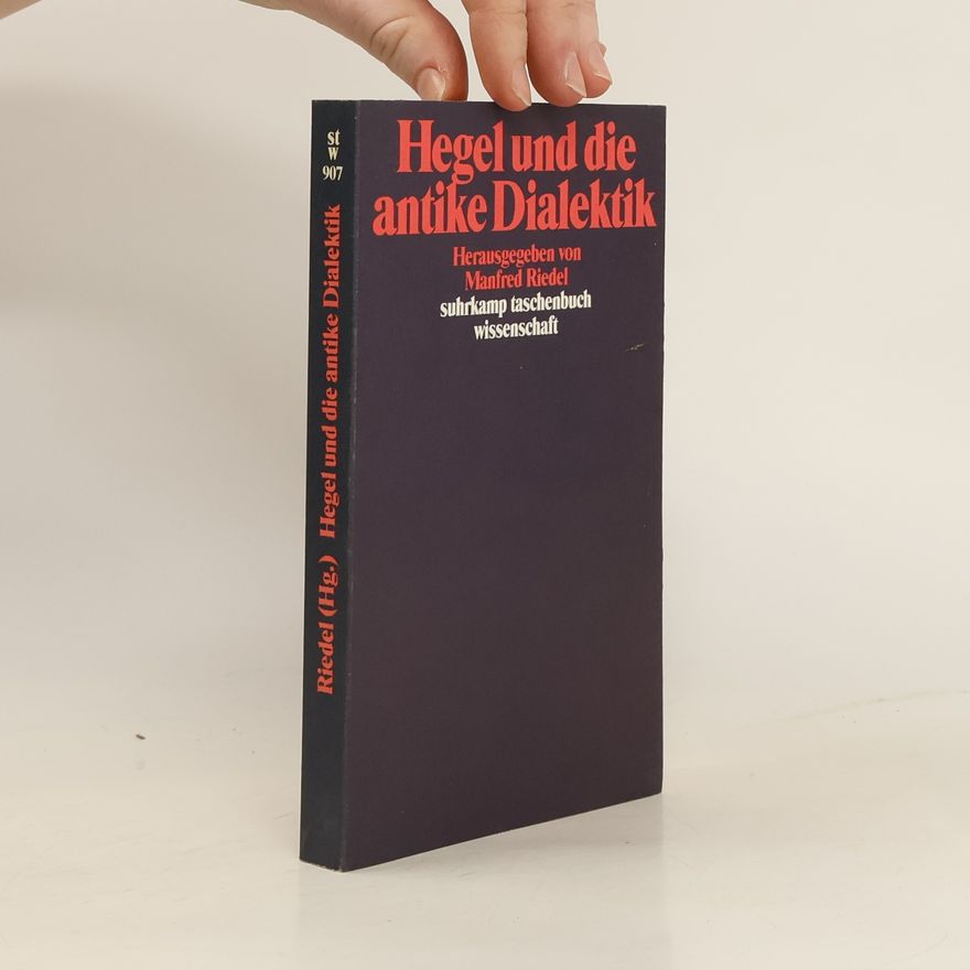Manfred Riedel Hegel und die antike Dialektik