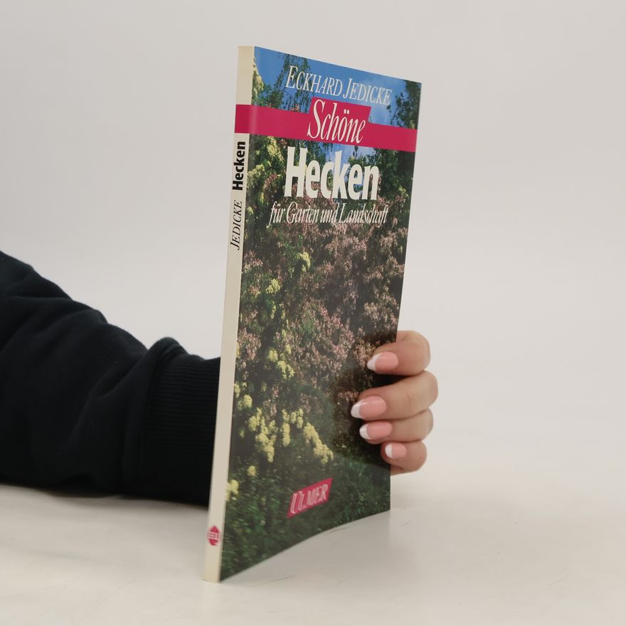 Eckhard Jedicke Schöne Hecken für Garten und Landschaft