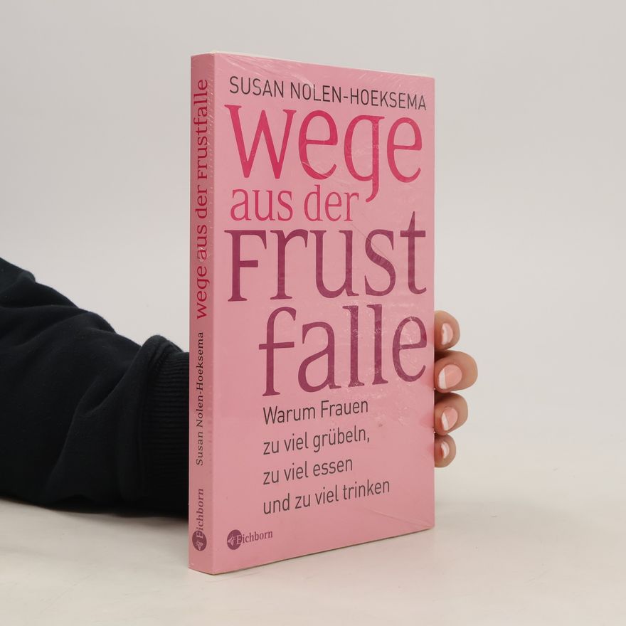 Susan Nolen-Hoeksema Wege aus der frust falle
