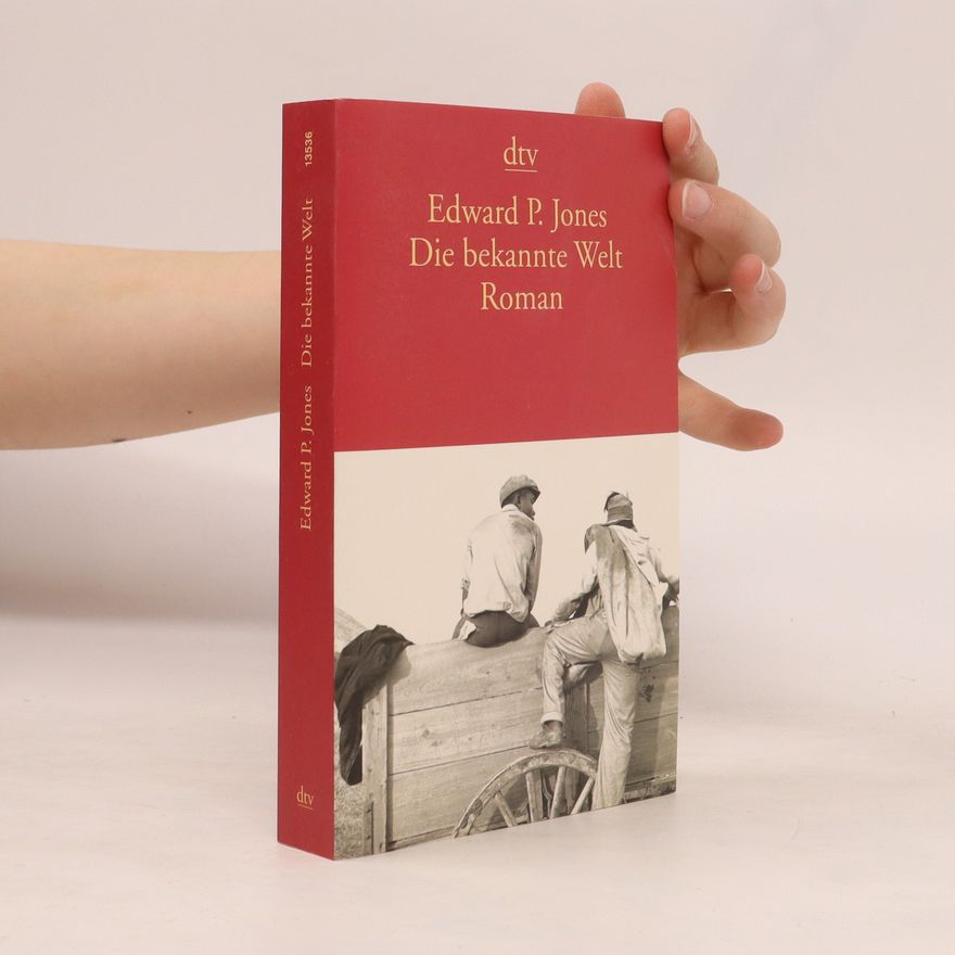 Edward P. Jones Die bekannte Welt