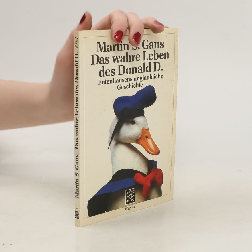 Alfred Marquart Das wahre Leben des Donald D.