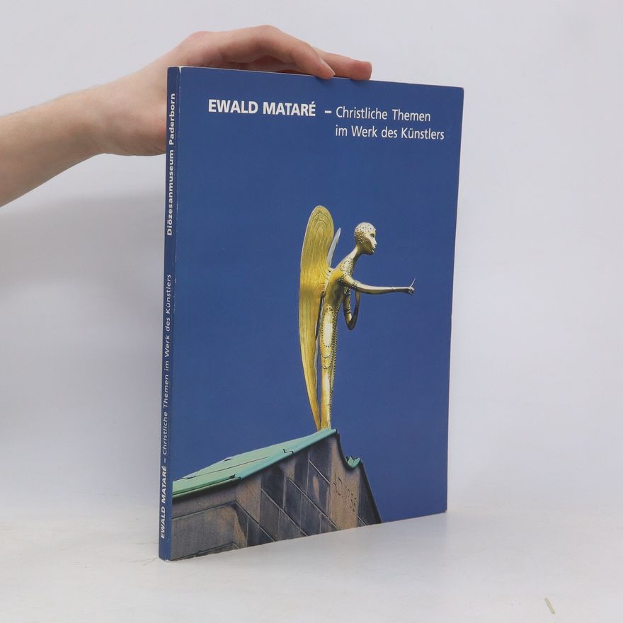 Christoph Stiegemann Ewald Mataré - Christliche Themen im Werk des Künstlers