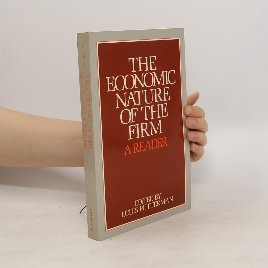 Louis G. Putterman The Economic Nature of the Firm. A Reader