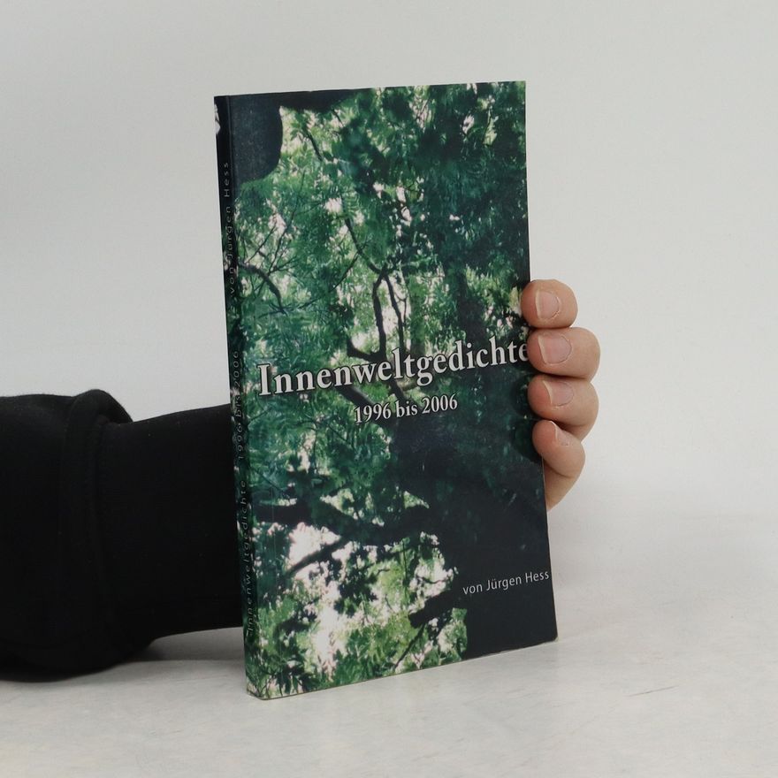 Jürgen Heß Innenweltgedichte 1996 bis 2006