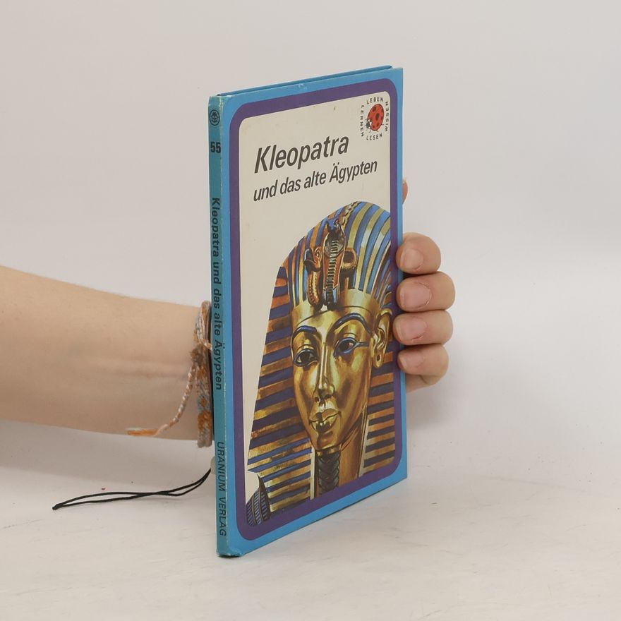 Autorenkollektiv Kleopatra und das alte Ägypten