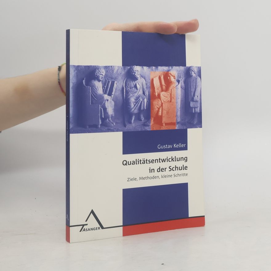 Gustav Keller Qualitätsentwicklung in der Schule