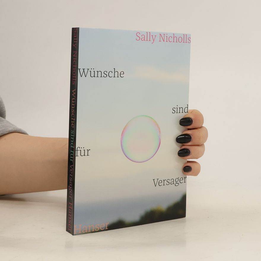 Sally Nicholls Wünsche sind für Versager