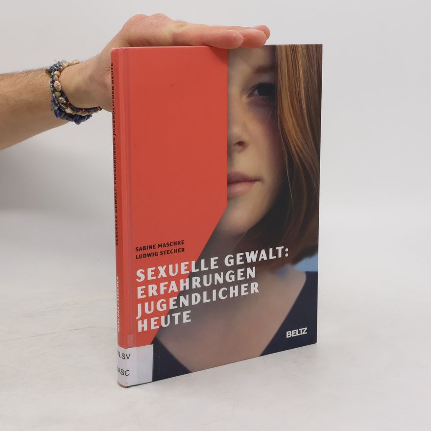 Sabine Maschke Sexuelle Gewalt: Erfahrungen Jugendlicher heute
