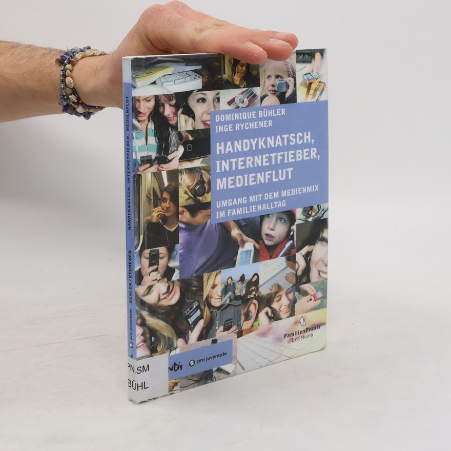 Dominique Bühler Handyknatsch, Internetfieber, Medienflut