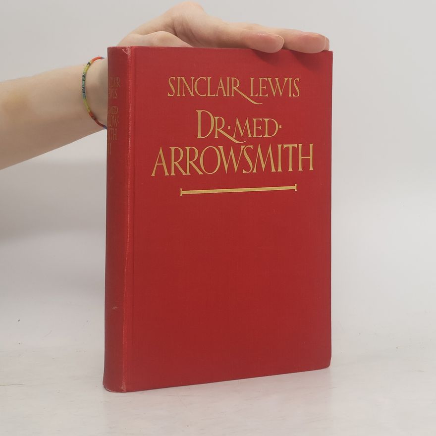 Sinclair Lewis Dr. med. Arrowsmith