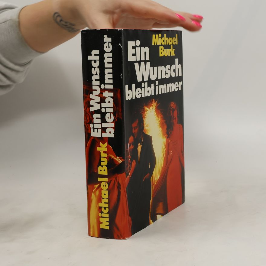 Michael Burk Ein Wunsch bleibt immer