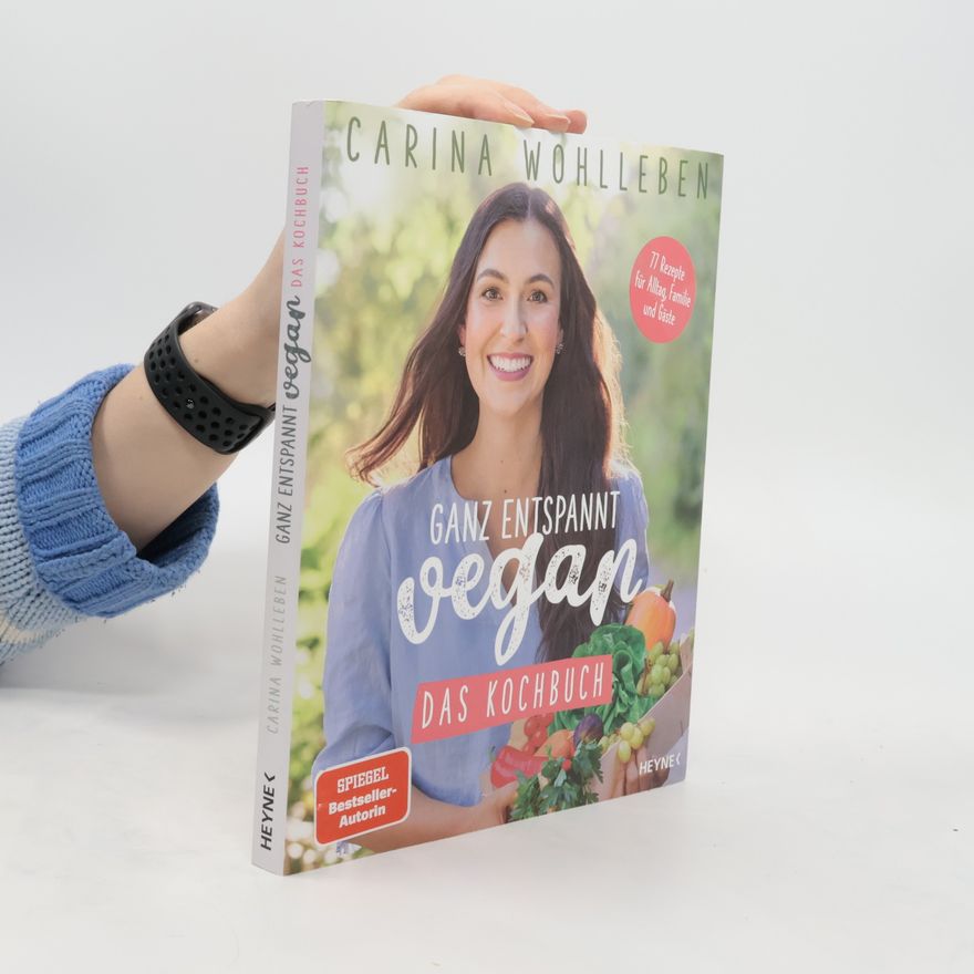 Carina Wohlleben Ganz entspannt vegan - Das Kochbuch