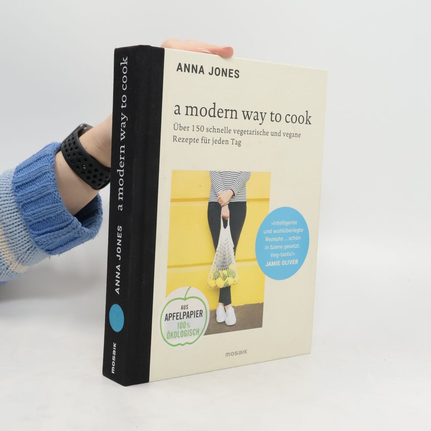 Anna Jones A modern way to cook