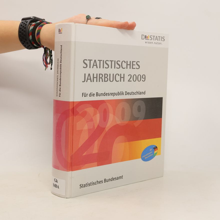 Statistisches Bundesamt Statistisches Jahrbuch für die Bundesrepublik Deutschland 2009 = Statistical yearbook for the Federal Republic of Germany 2009
