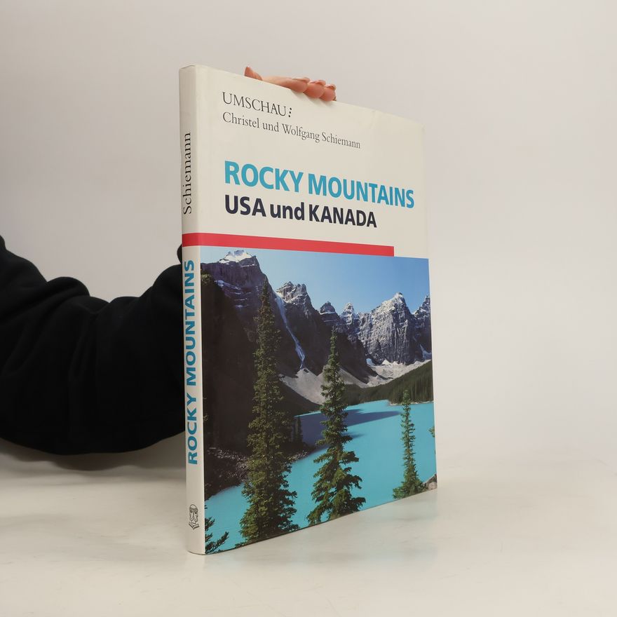 Christel Schiemann Rocky Mountains, USA und Kanada