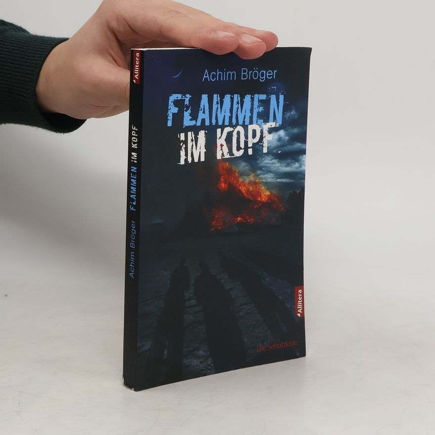 Achim Bröger Flammen im Kopf