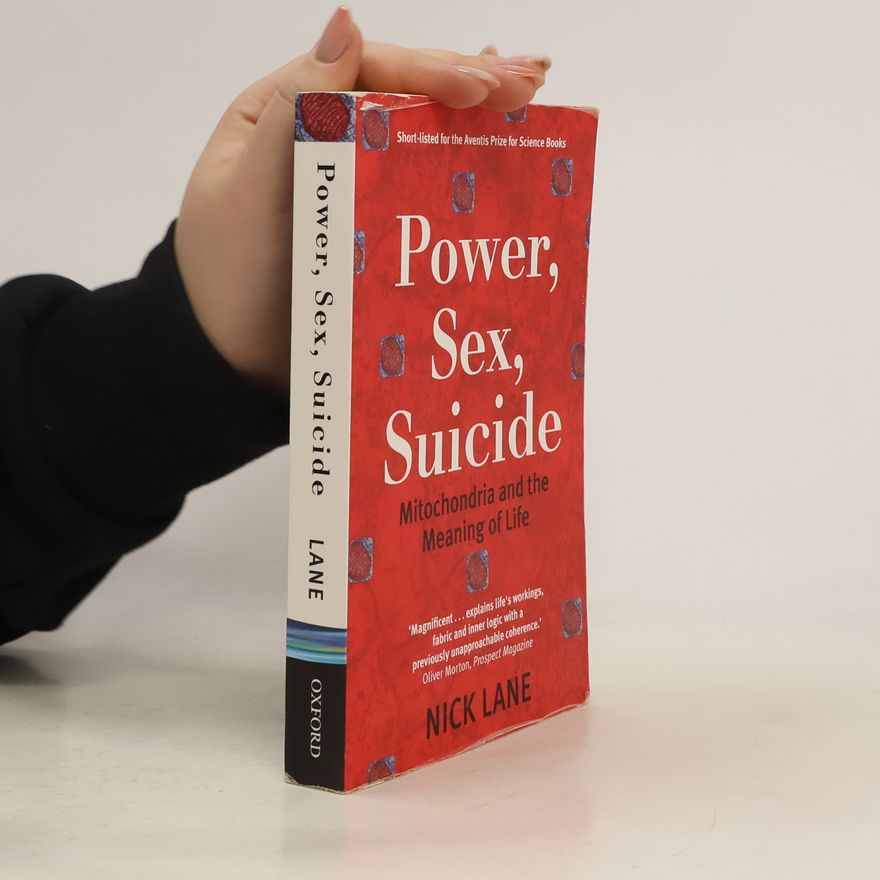 Nick Lane Power, Sex, Suicide. Mitochondria and the Meaning of Life