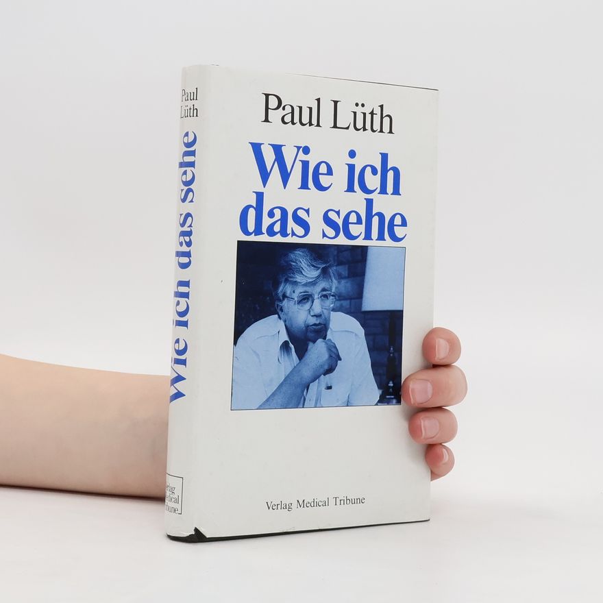 Paul Lüth Wie ich das sehe