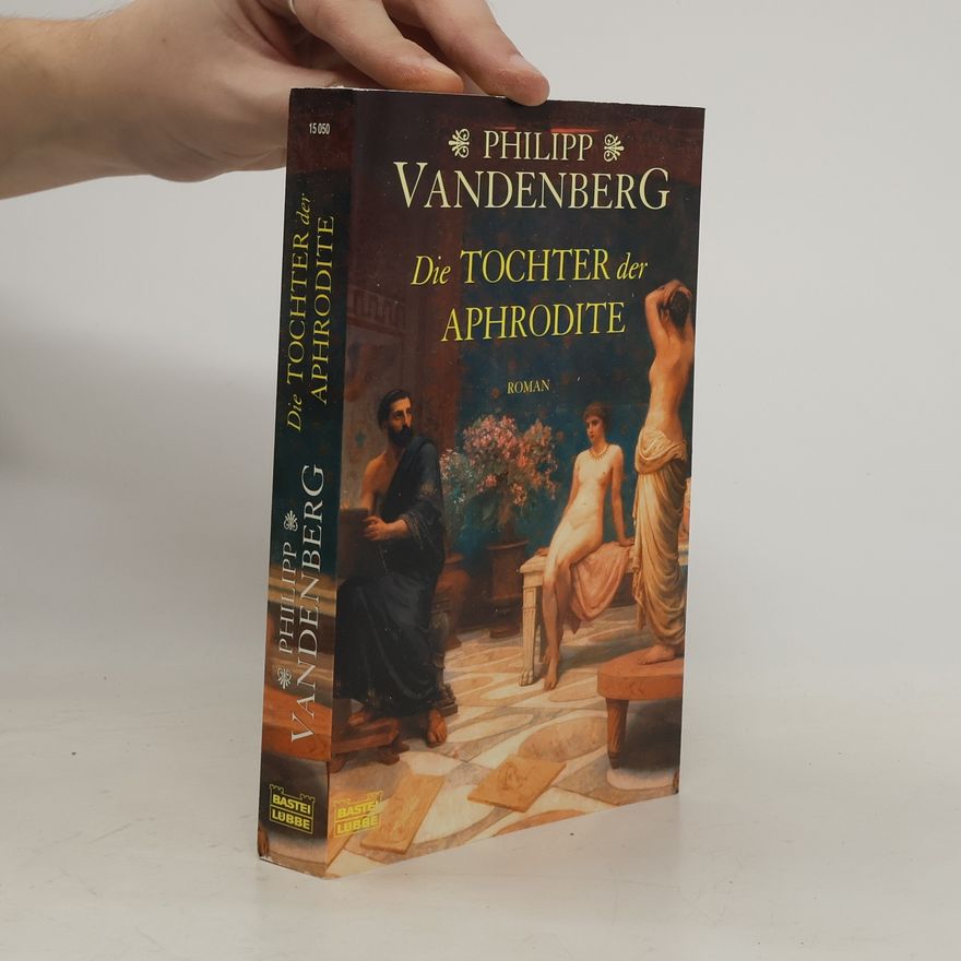 Philipp Vandenberg Die Tochter der Aphrodite