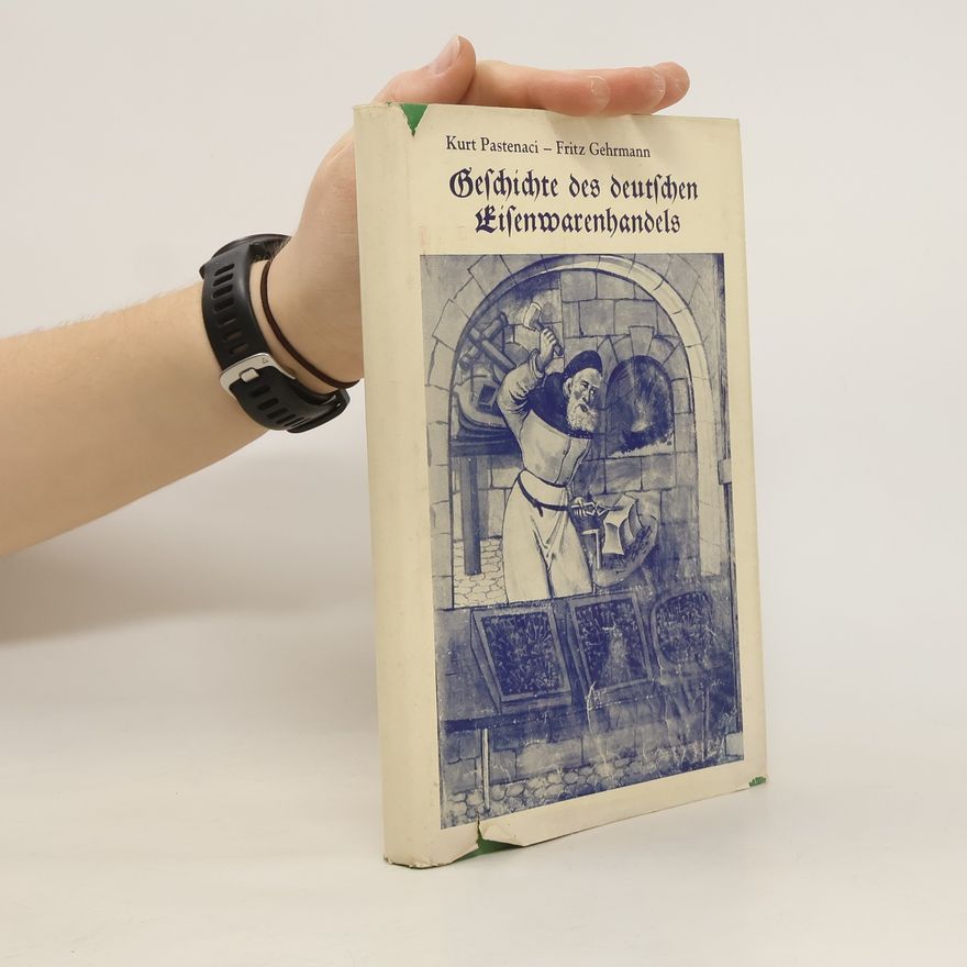 Fritz Gehrmann Geschichte des deutschen Eisenwarenhandels