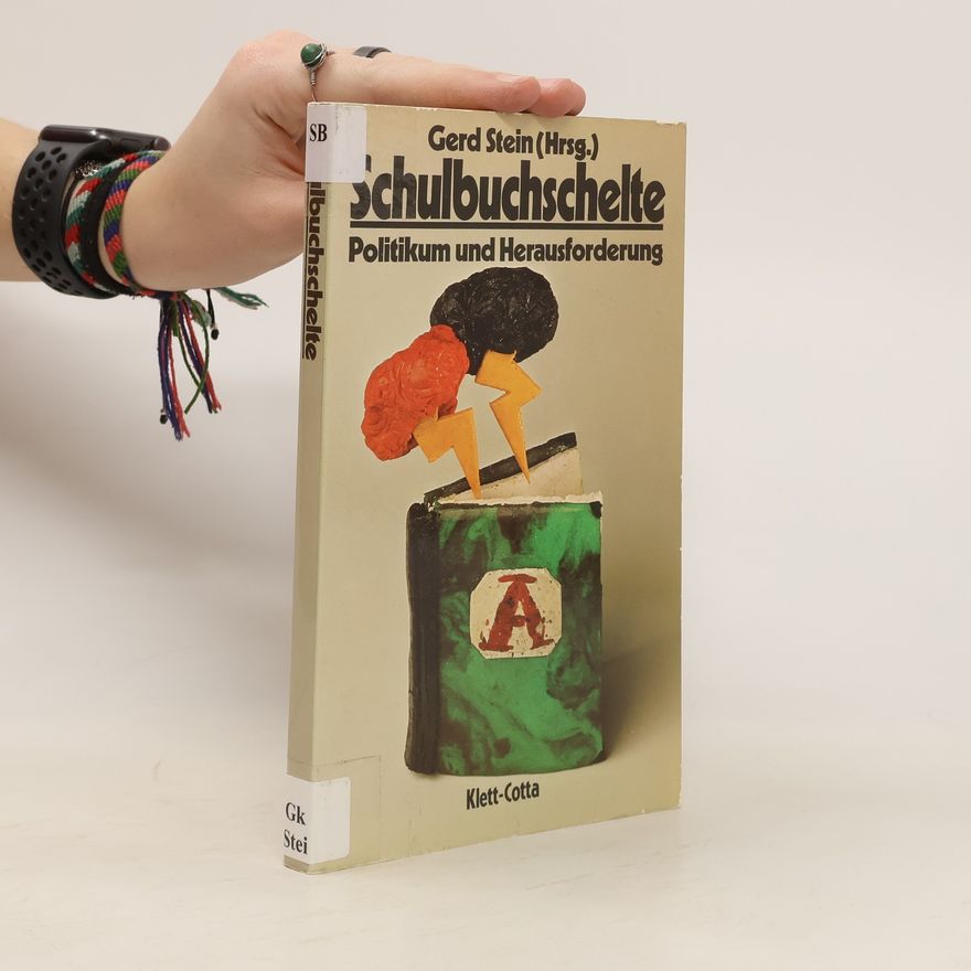 Gerd Stein Schulbuch-Schelte als Politikum und Herausforderung wissenschaftlicher Schulbucharbeit