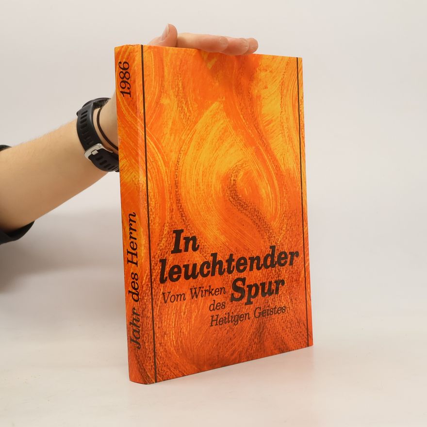 Autorenkollektiv In leuchtender Spur. Vom Wirken des Heiligen Geistes