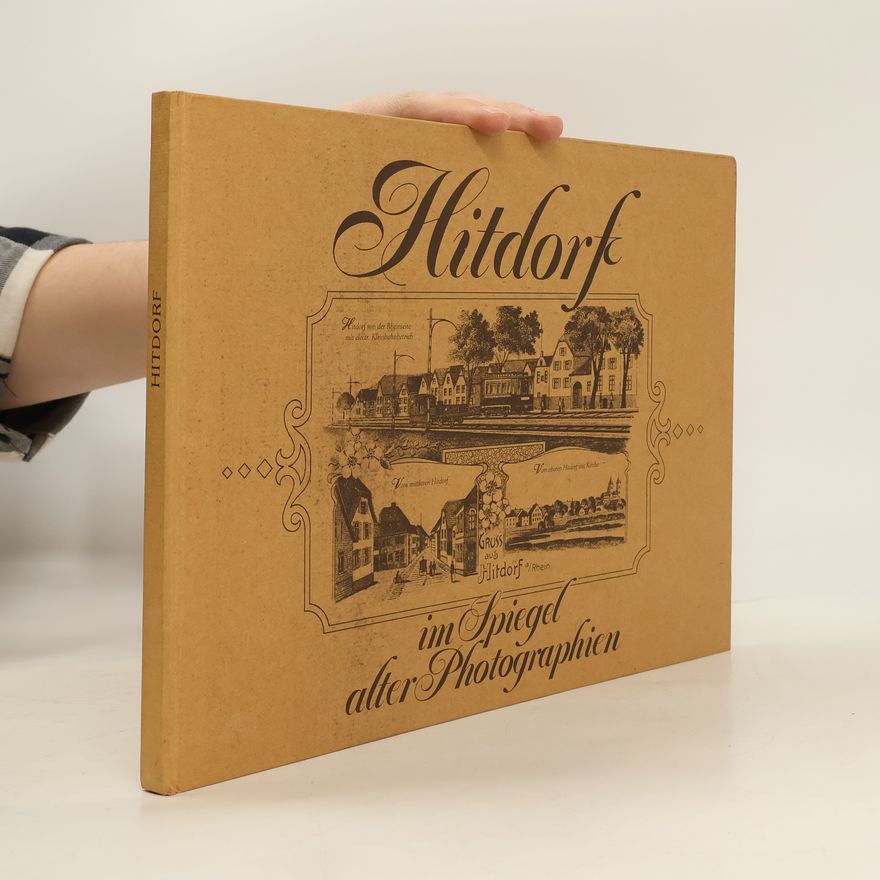 Autorenkollektiv Hitdorf im Spiegel alter Photographien