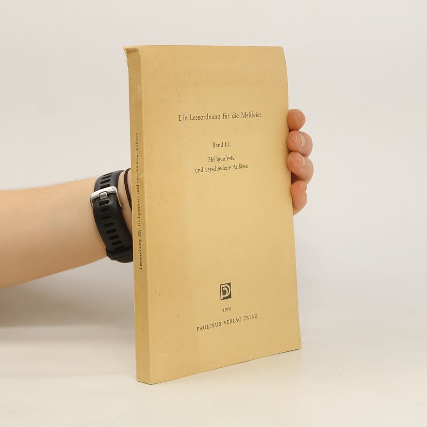 Various authors Die Leseordnung für die Messfeier. Bd. 3, Heiligenfeste und verschiedene Anlässe