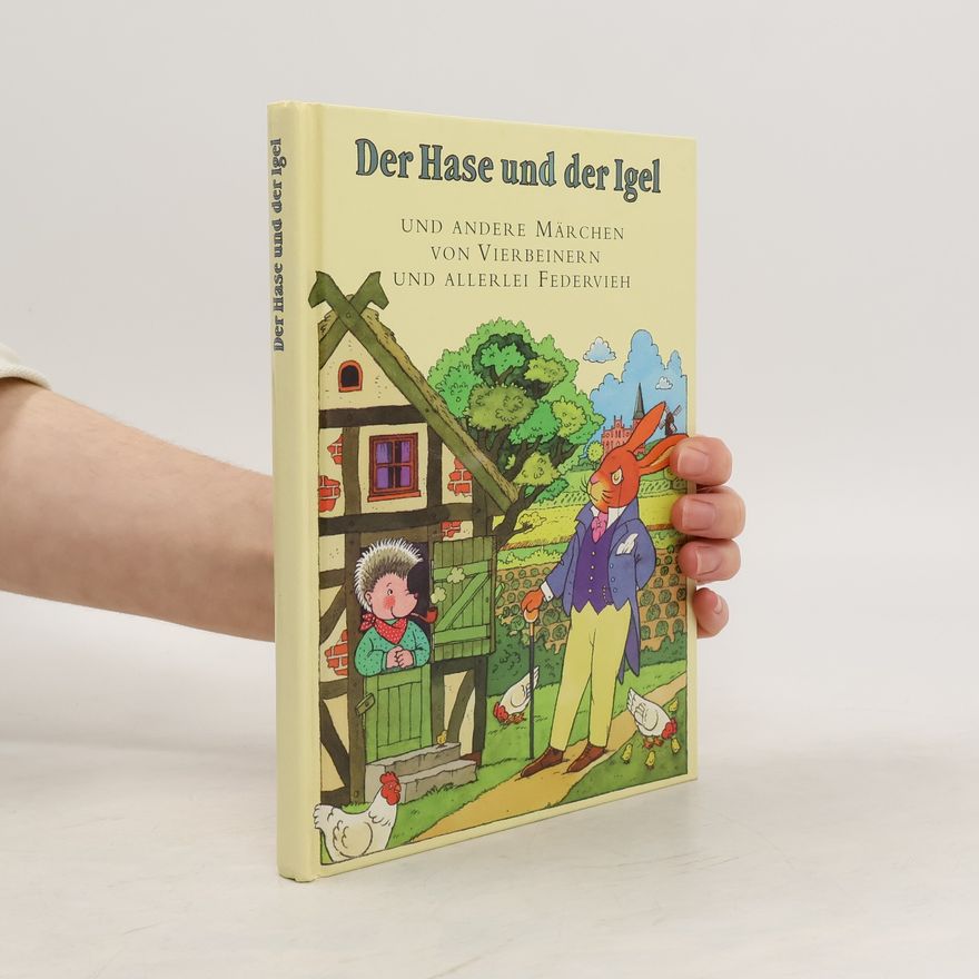 Autorenkollektiv Der Hase und der Igel und andere Märchen von Vierbeinern und allerlei Federvieh