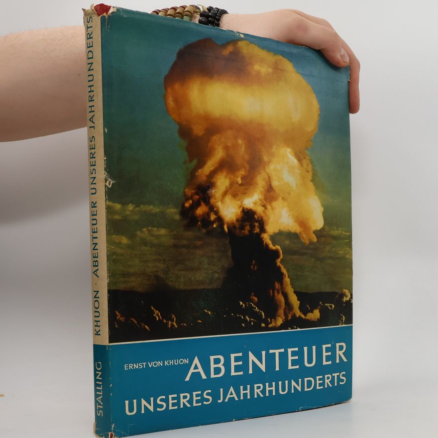 Ernst von Khuon Abenteuer unseres Jahrhunderts