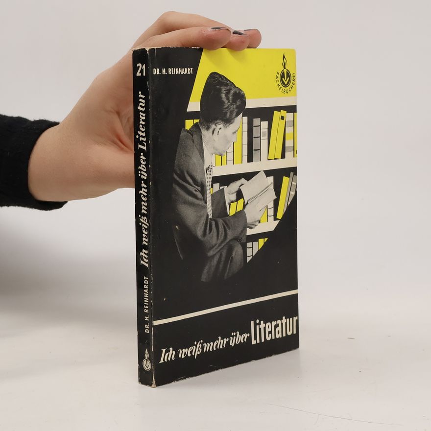 H. Reinhardt Ich weiß mehr über Literatur