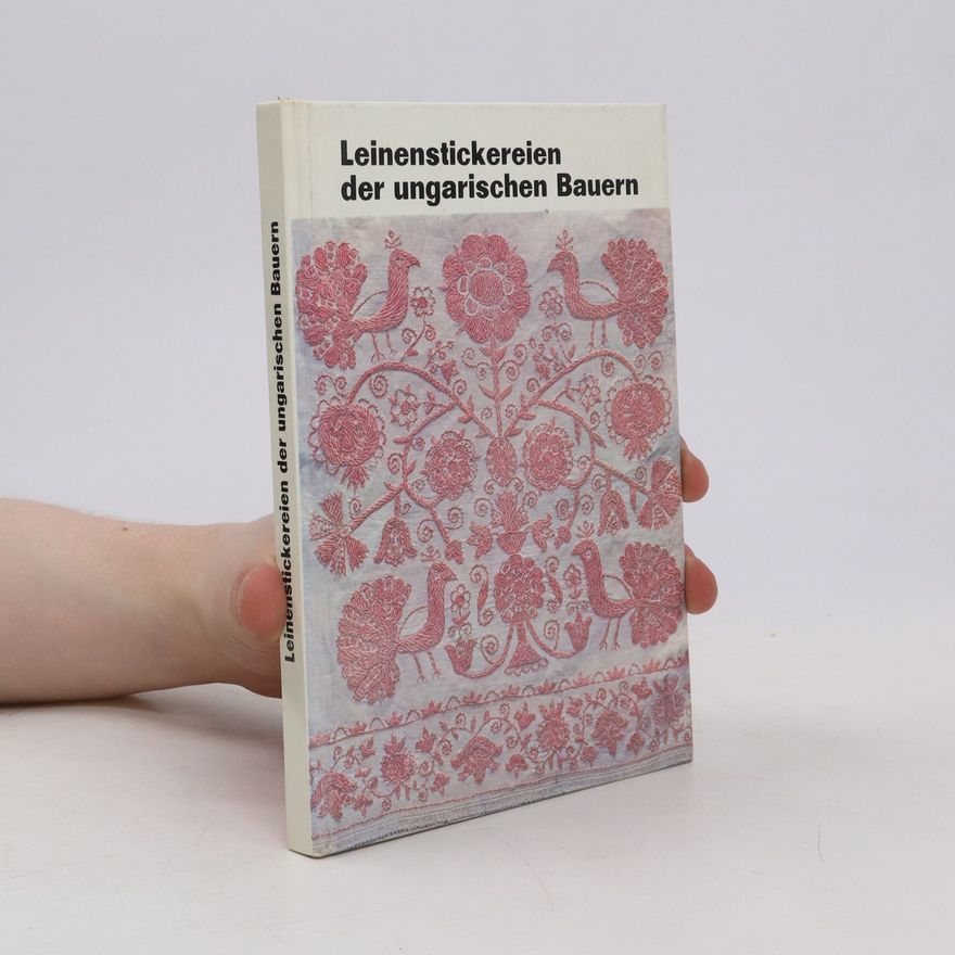 Edit Fél Leinenstickereien der ungarischen Bauern