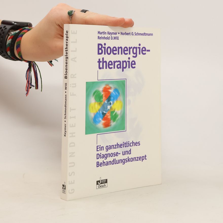 Various authors Bioenergietherapie. Ein ganzheitliches Diagnose- und Behandlungskonzept
