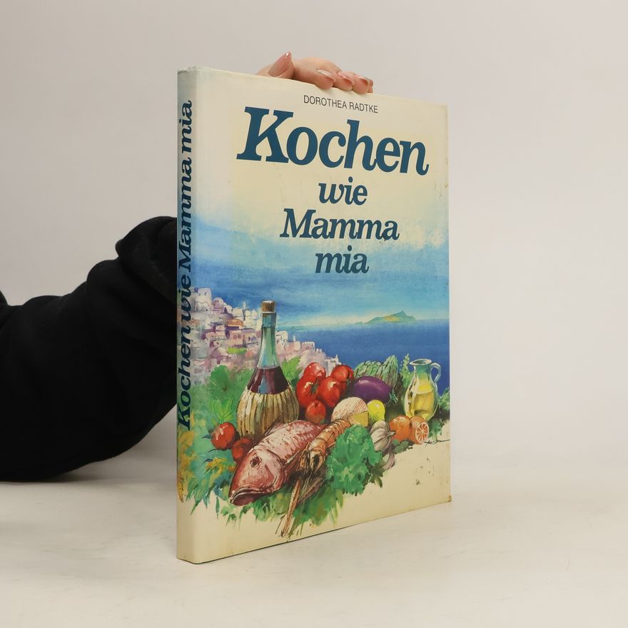 Dorothea Radtke Kochen wie Mamma mia