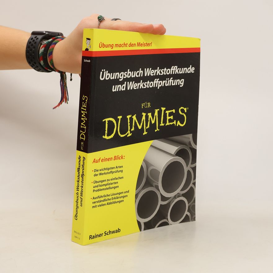Rainer Schwab Übungsbuch Werkstoffkunde und Werkstoffprüfung für Dummies