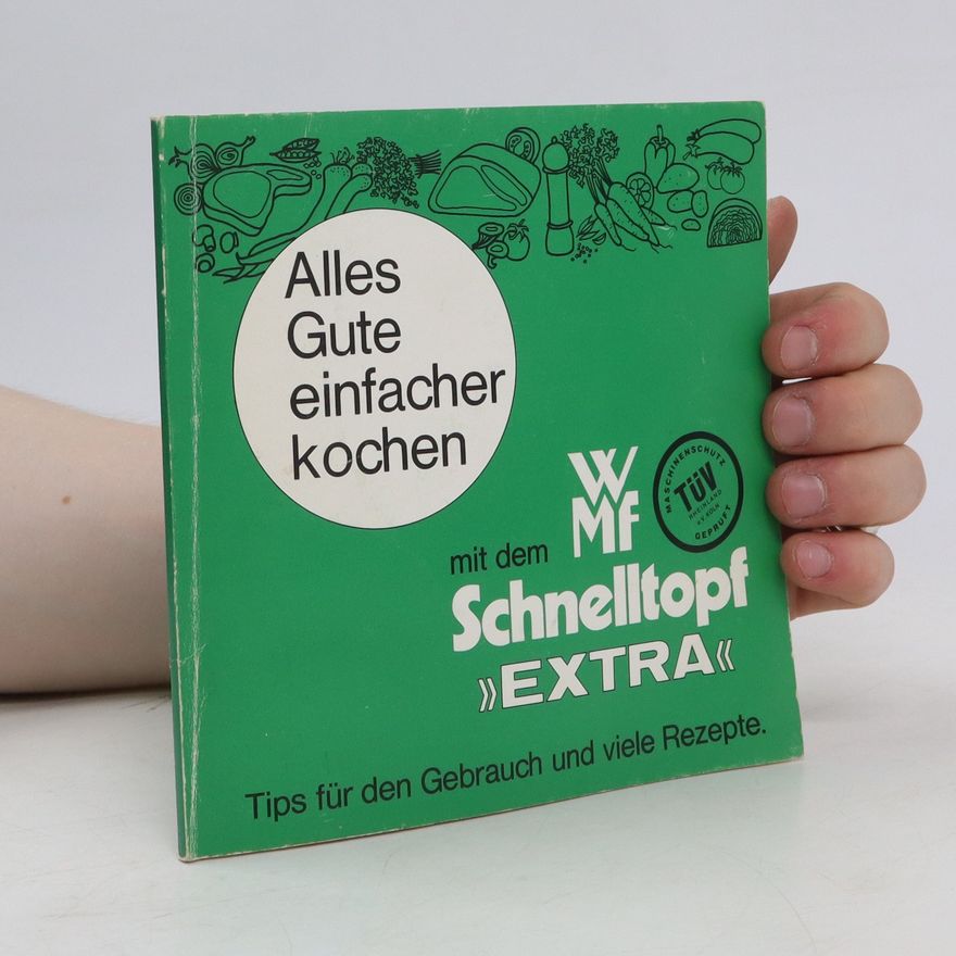 Kolektiv autorů Alles Gute einfacher kochen mit dem WMF-Schnelltopf