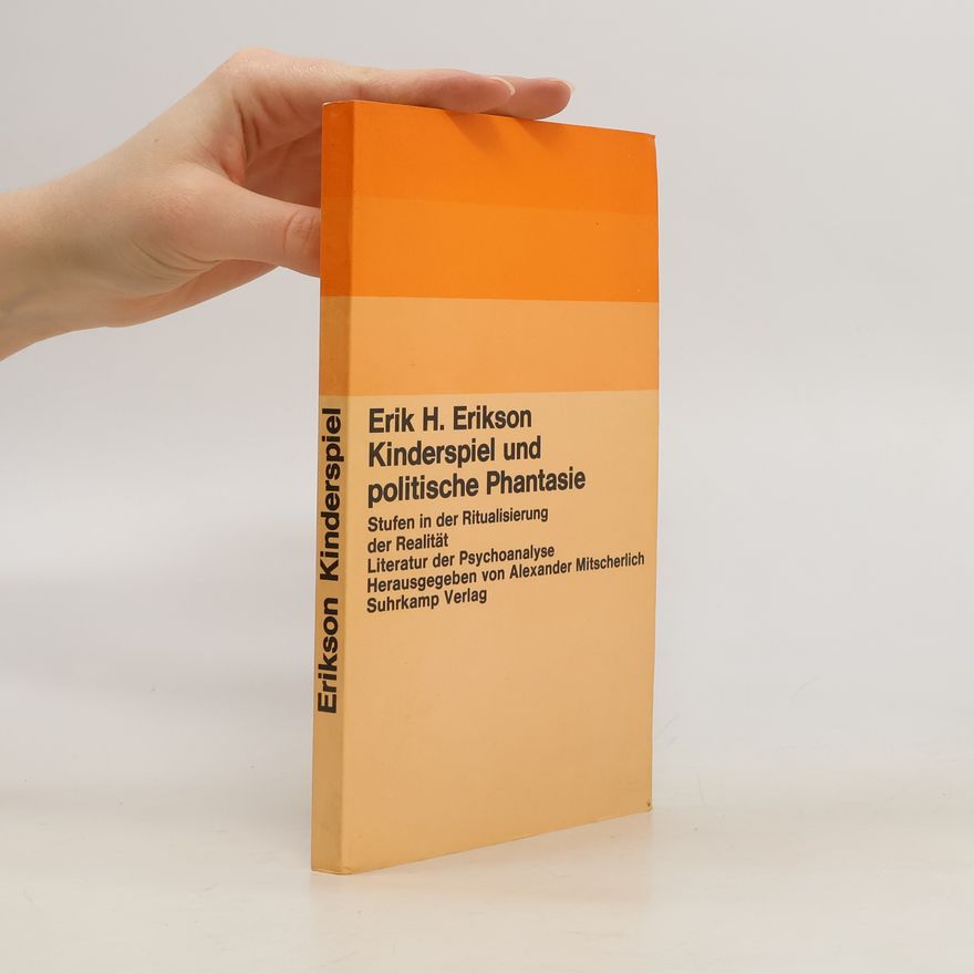 Erik H. Erik Homburger Erikson Kinderspiel und politische Phantasie