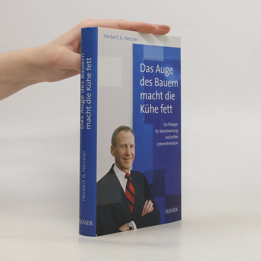 Herbert Henzler Das Auge des Bauern macht die Kühe fett