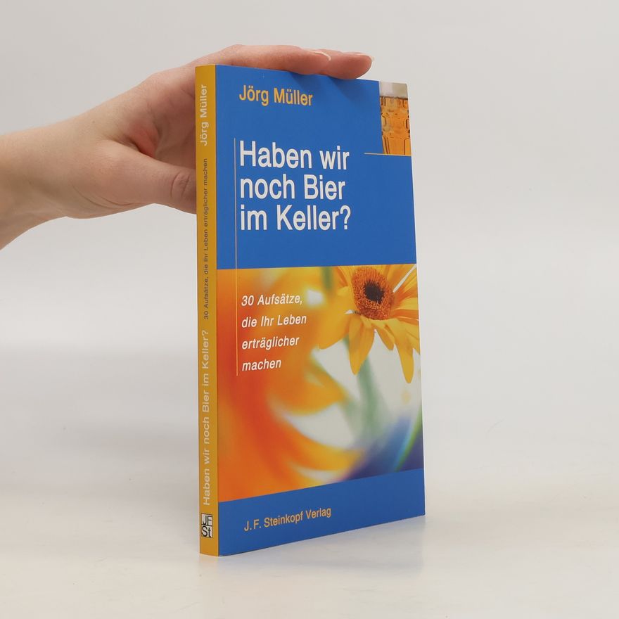 Jürg Müller Haben wir noch Bier im Keller?