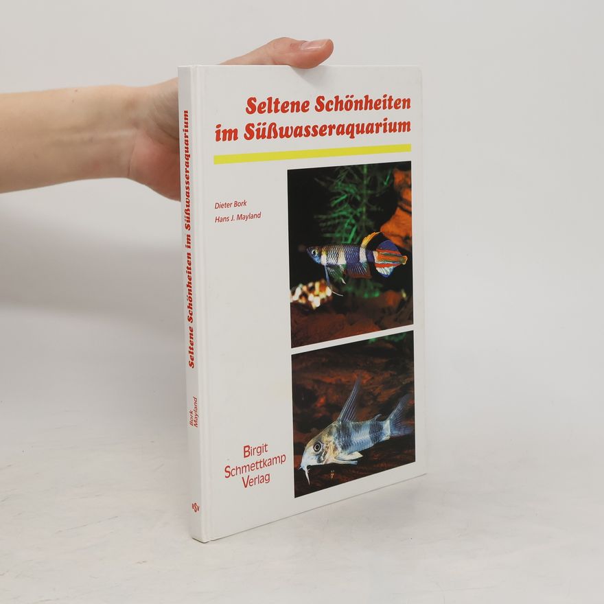 Hans J. Mayland Seltene Schönheiten im Süßwasseraquarium
